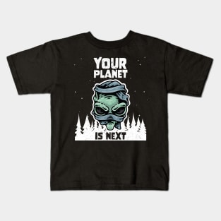 Alien Galaxy Science Space Lover Your Planet is Next Kids T-Shirt